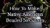 How To Make Native American Beaded Necklaces Jewelry Tutorial